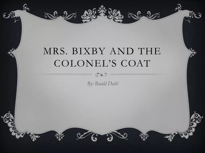 PPT - Mrs. Bixby and the Colonel's Coat PowerPoint Presentation, free  download - ID:1455532
