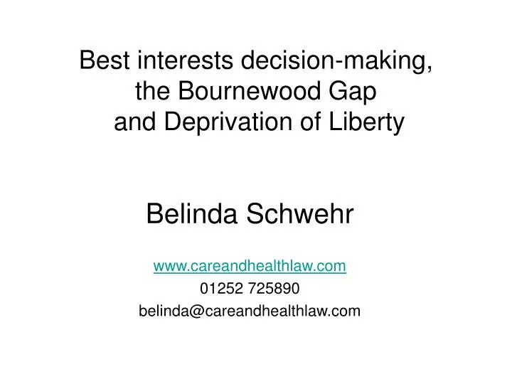 PPT - Best Interests Decision-making, The Bournewood Gap And ...