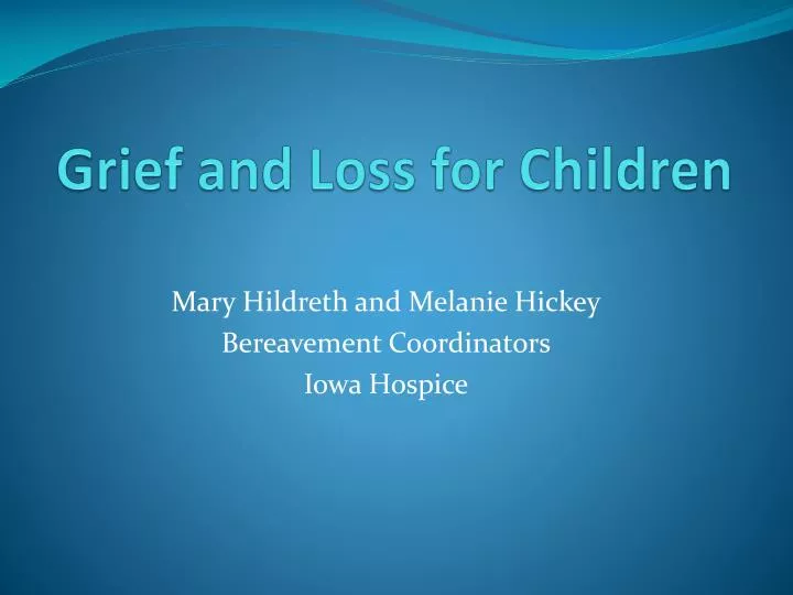 PPT - Grief and Loss for Children PowerPoint Presentation, free ...