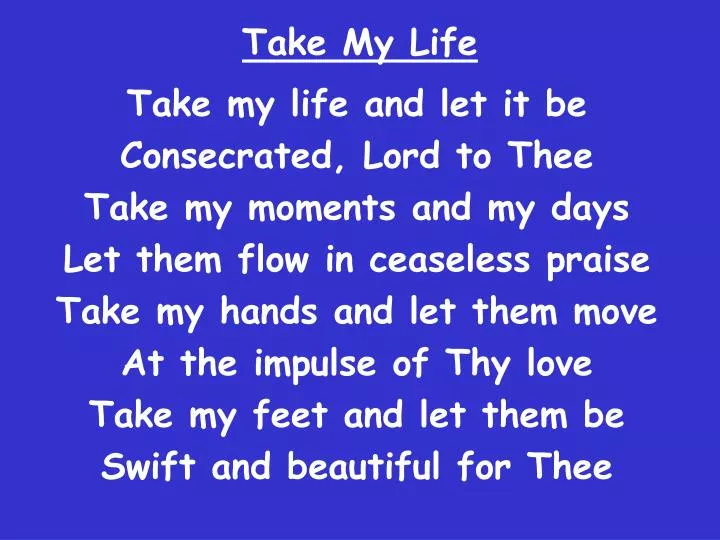 PPT - Take My Life PowerPoint Presentation, free download - ID:1457641