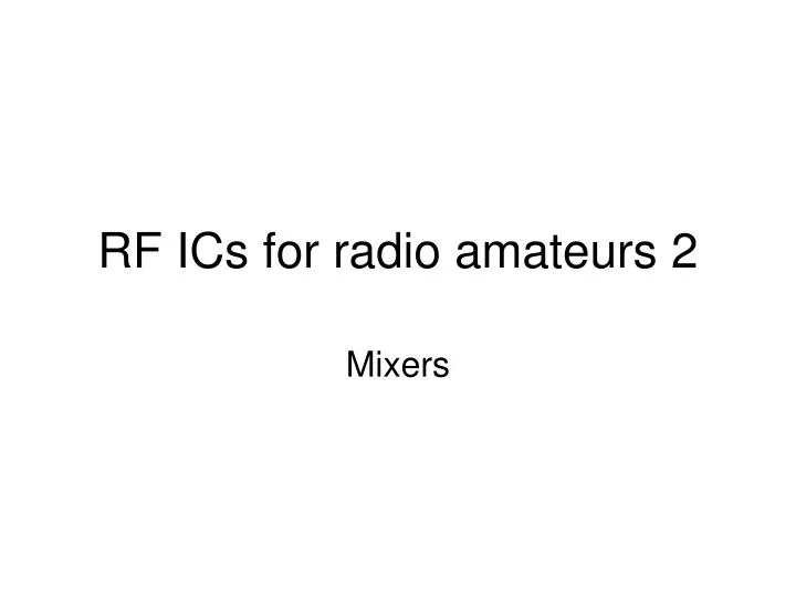 rf ics for radio amateurs 2 n.