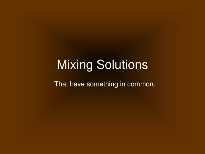 mixing solutions n.