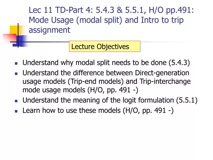 lec 11 td part 4 5 4 3 5 5 1 h o pp 491 mode usage modal split and intro to trip assignment n.
