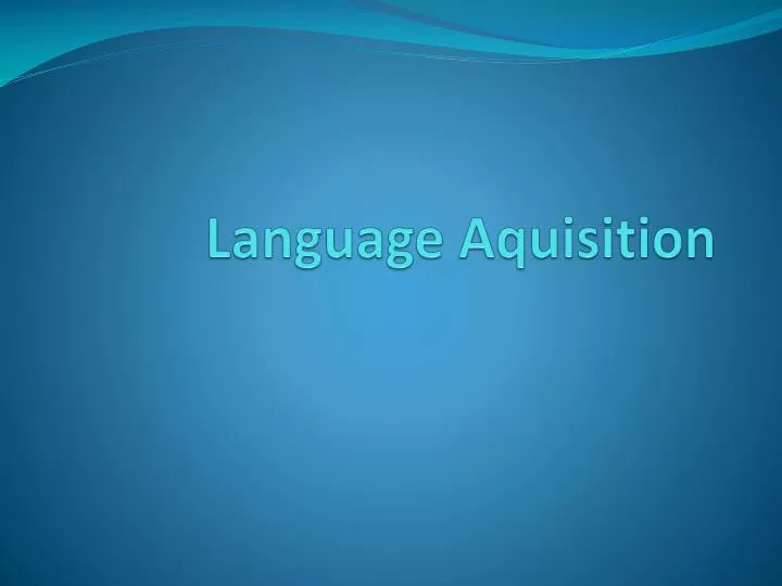 language aquisition n.