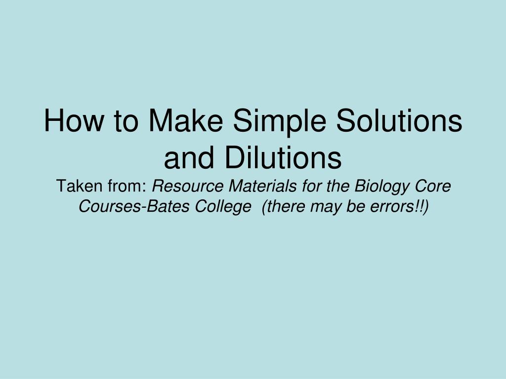 PPT - How to Make Simple Solutions and Dilutions Taken from: Resource ...
