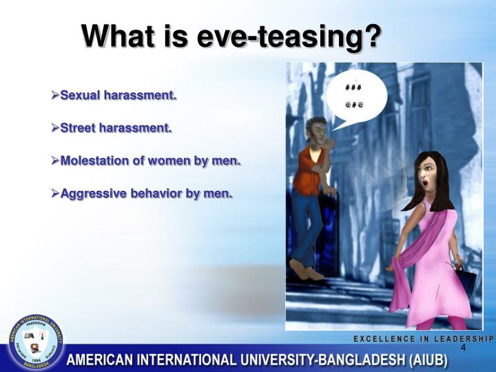 causes of eve teasing Eve-teasing in bangladesh: a general overview golam azam mamunur rashid sheikh abstract eve-teasing is a growing social problem in bangladesh the causes. causes of eve teasing Eve-teasing in bangladesh: a general overview golam azam mamunur rashid sheikh abstract eve-teasing is a growing social problem in bangladesh the causes.