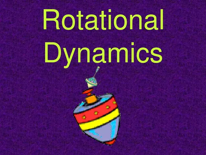 PPT - Rotational Dynamics PowerPoint Presentation, Free Download - ID ...