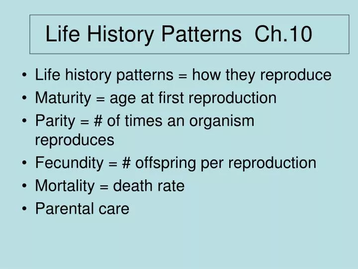 PPT Life History Patterns Ch.10 PowerPoint Presentation, free