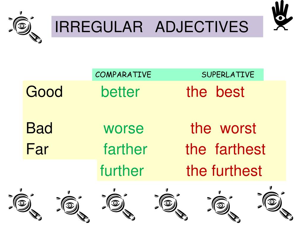 Adjective comparative superlative far. Irregular Comparatives and Superlatives. Good Comparative. Good Comparative and Superlative. Comparative and Superlative adjectives Irregular.