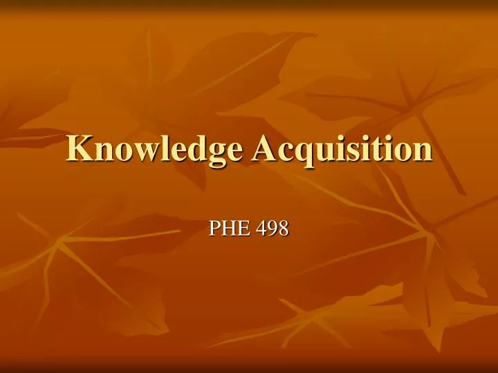 knowledge acquisition n.