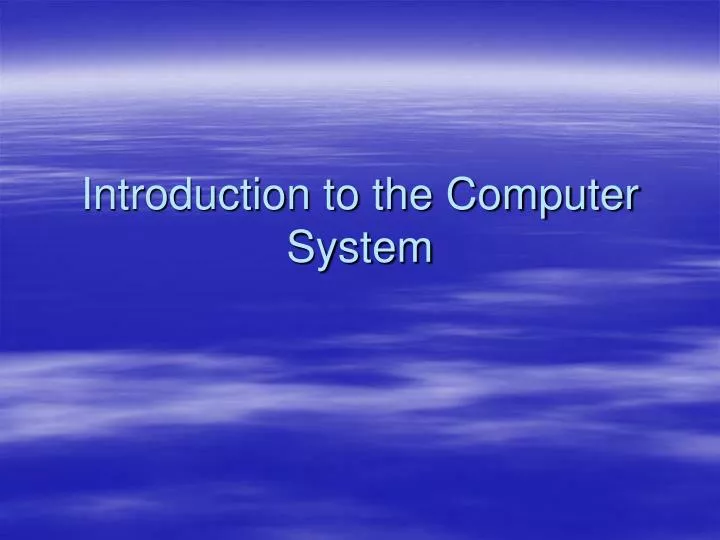PPT - Introduction to the Computer System PowerPoint Presentation, free ...