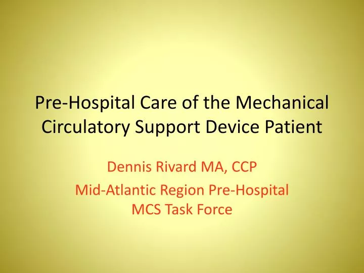 pre hospital care of the mechanical circulatory support device patient n.