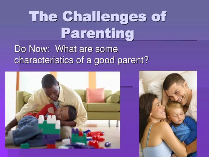the challenges of parenting n.