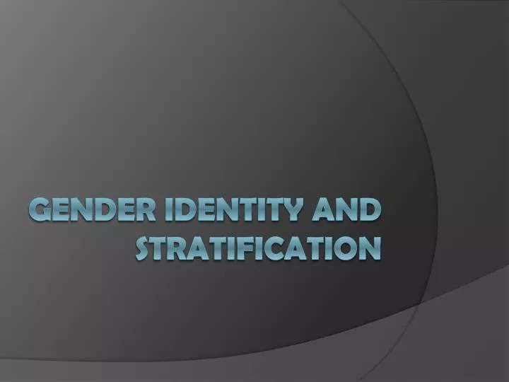 gender identity and stratification n.
