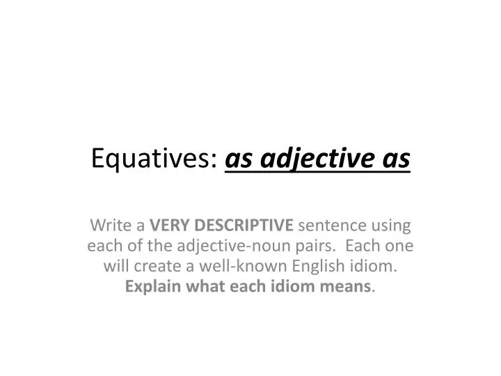 equatives as adjective as n.