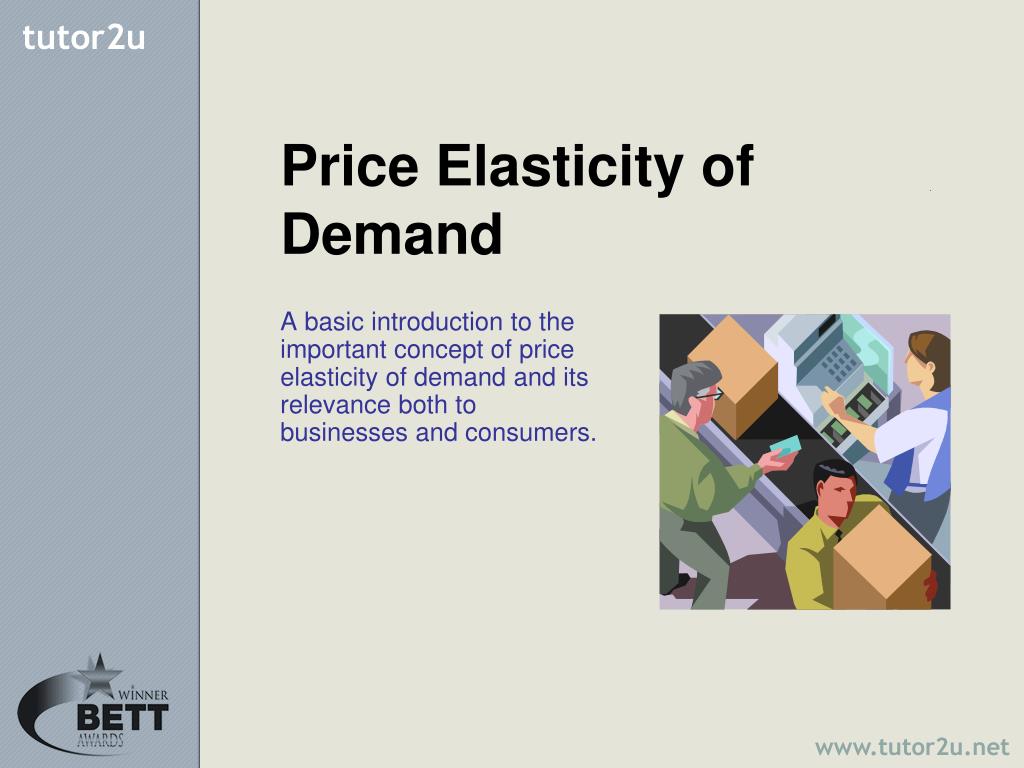 PPT - Price Elasticity of Demand PowerPoint Presentation, free download ...