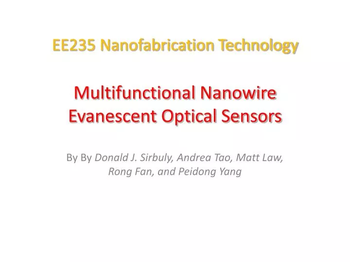ee235 nanofabrication technology multifunctional nanowire evanescent optical sensors n.