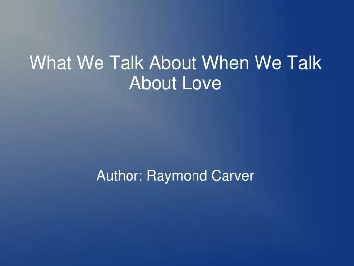What We Talk About When We Talk About Love Download
