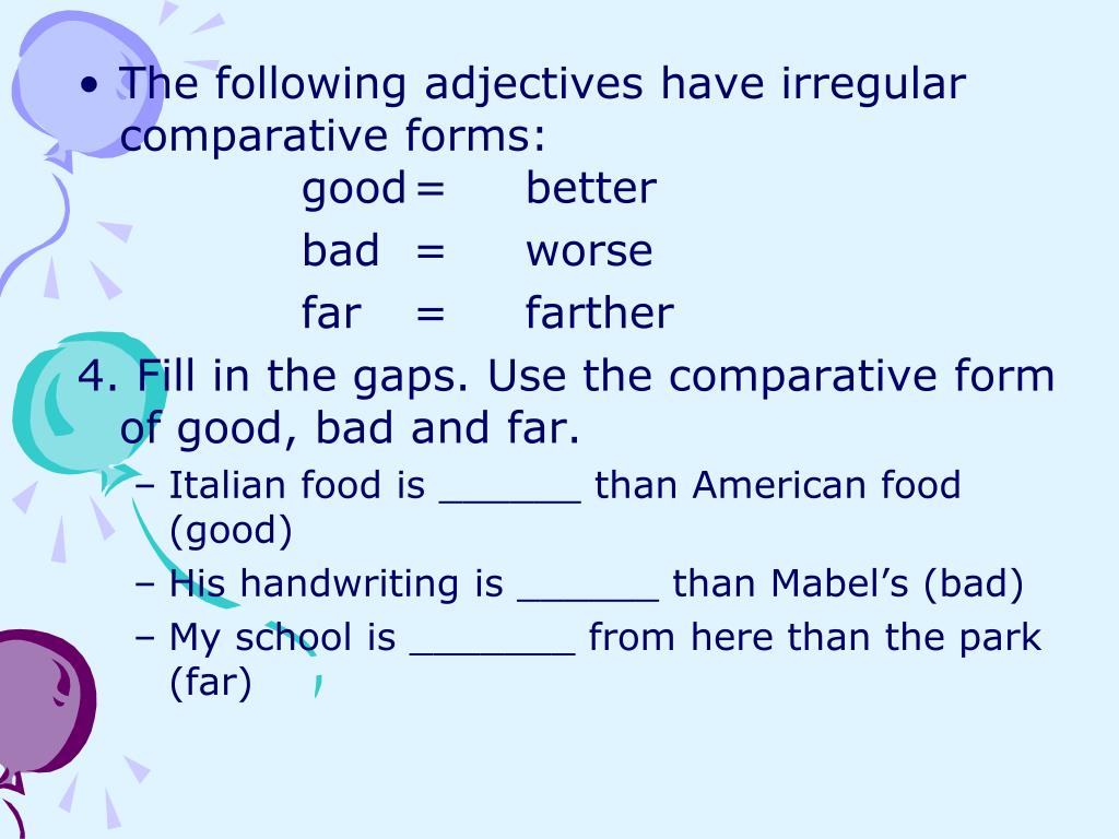 Complete the gaps with the right comparative