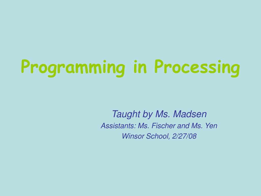 PPT - Programming in Processing PowerPoint Presentation, free download ...