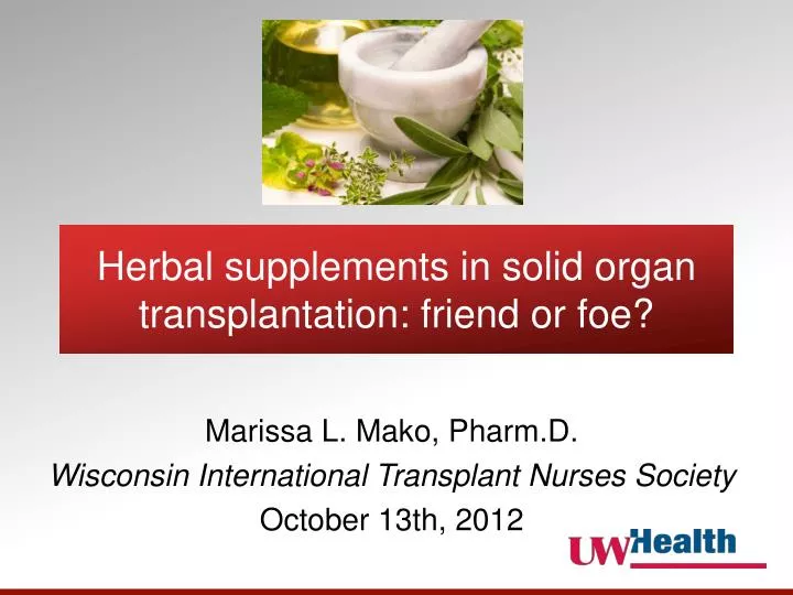 herbal supplements in solid organ transplantation friend or foe n.