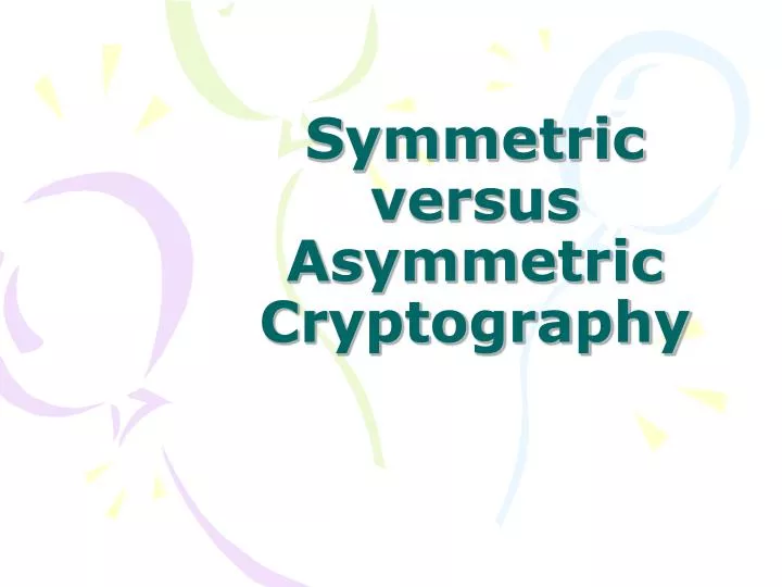 symmetric versus asymmetric cryptography n.