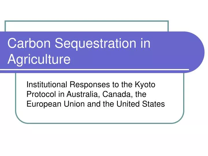 PPT - Carbon Sequestration in Agriculture PowerPoint Presentation, free ...
