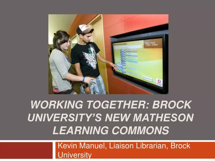 working together brock university s new matheson learning commons n.