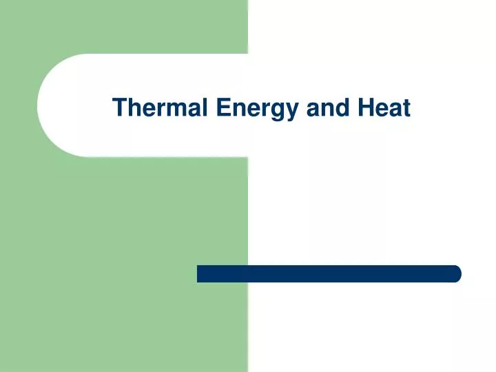 thermal energy and heat n.