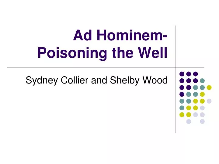 ad hominem poisoning the well n.