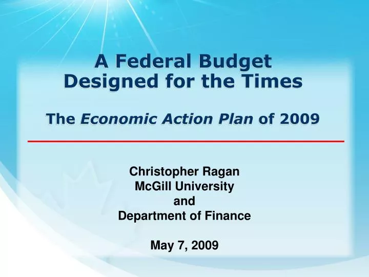 a federal budget designed for the times the economic action plan of 2009 n.
