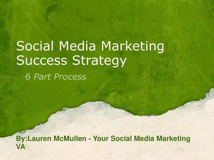 social media marketing success strategy 6 part process n.