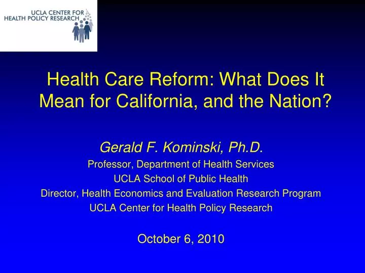 health care reform what does it mean for california and the nation n.