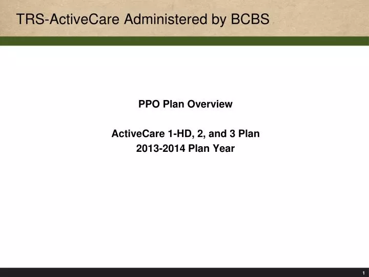 PPT TRS ActiveCare Administered by BCBS PowerPoint Presentation