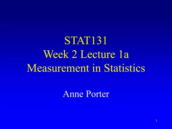 stat131 week 2 lecture 1a measurement in statistics n.