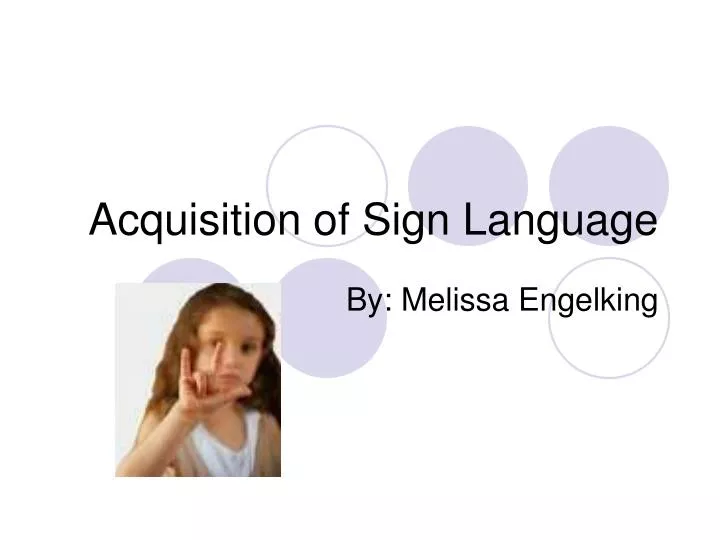 acquisition of sign language n.