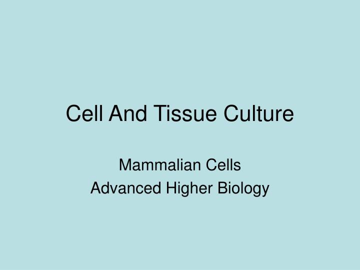 cell and tissue culture n.