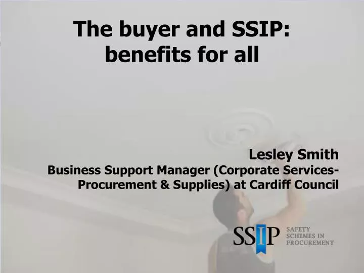 the buyer and ssip benefits for all n.