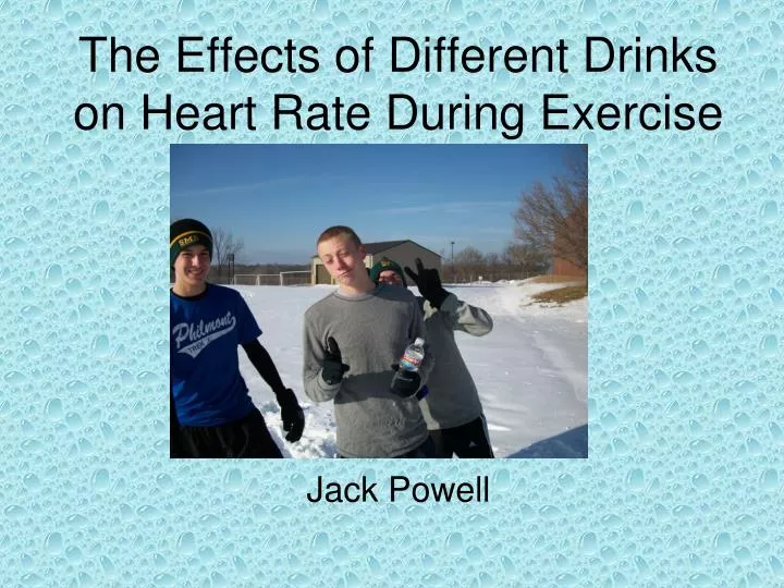 PPT The Effects of Different Drinks on Heart Rate During Exercise