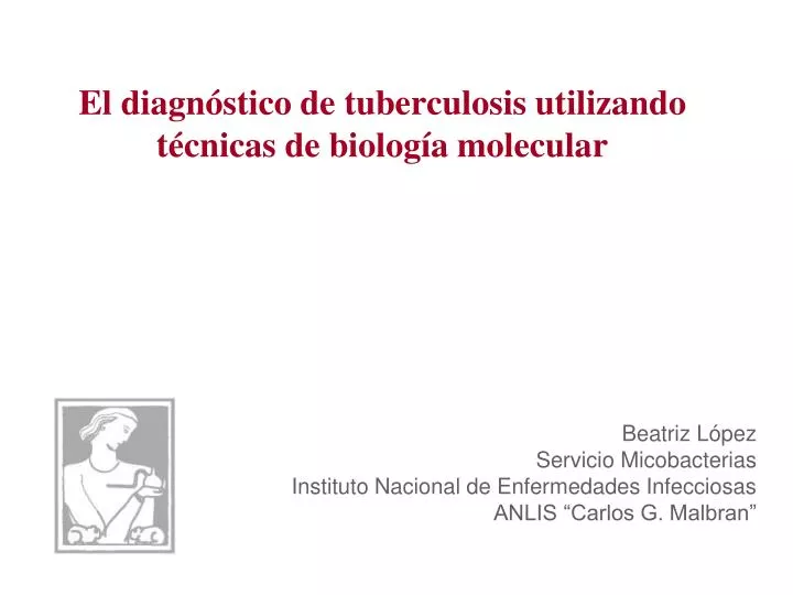 el diagn stico de tuberculosis utilizando t cnicas de biolog a molecular n.