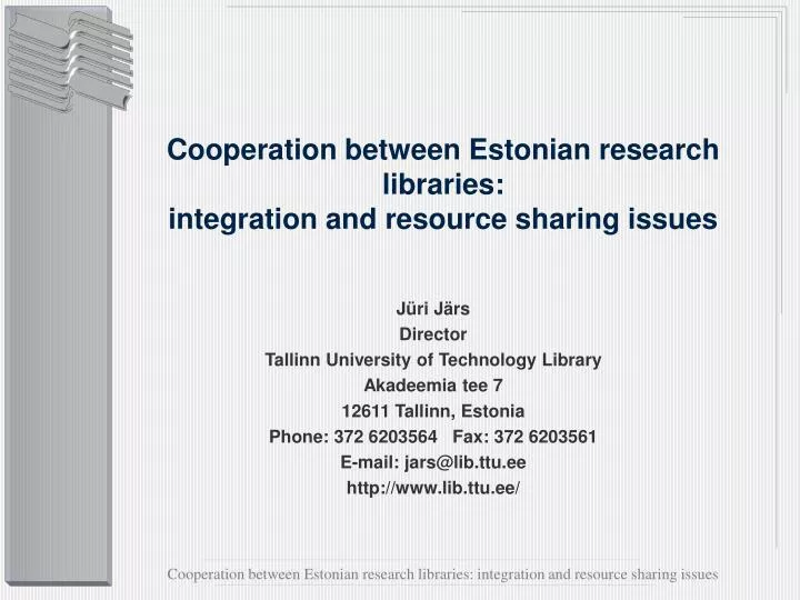 cooperation between estonian research libraries integration and resource sharing issues n.
