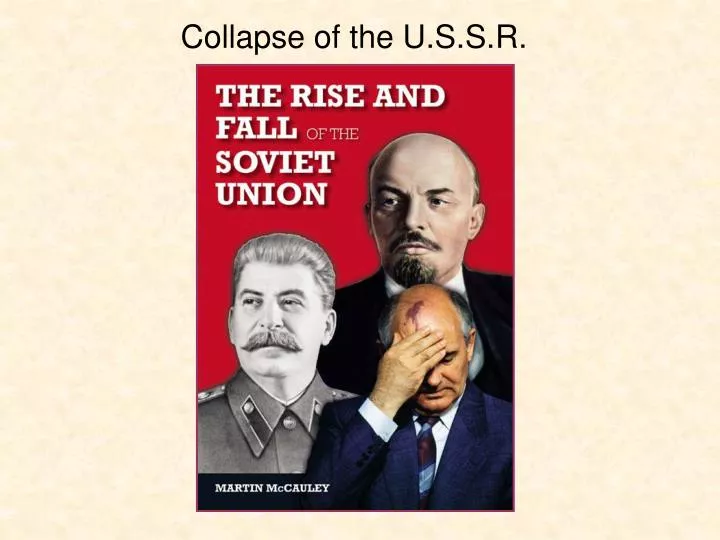 an analysis of the fall of communism in the soviet union After overthrowing the centuries-old romanov monarchy, russia emerged from a civil war in 1921 as the newly formed soviet union the world’s first marxist-communist state would become one of the biggest and most powerful nations in the world, occupying nearly one-sixth of earth’s land surface, before its fall and ultimate dissolution in 1991. an analysis of the fall of communism in the soviet union After overthrowing the centuries-old romanov monarchy, russia emerged from a civil war in 1921 as the newly formed soviet union the world’s first marxist-communist state would become one of the biggest and most powerful nations in the world, occupying nearly one-sixth of earth’s land surface, before its fall and ultimate dissolution in 1991.