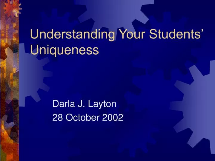 PPT - Understanding Your Students’ Uniqueness PowerPoint Presentation ...