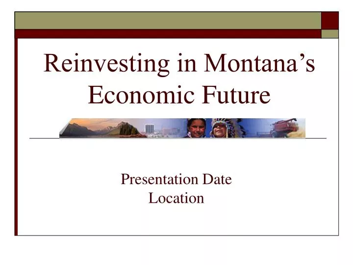 reinvesting in montana s economic future n.