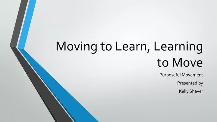 moving to learn learning to move n.