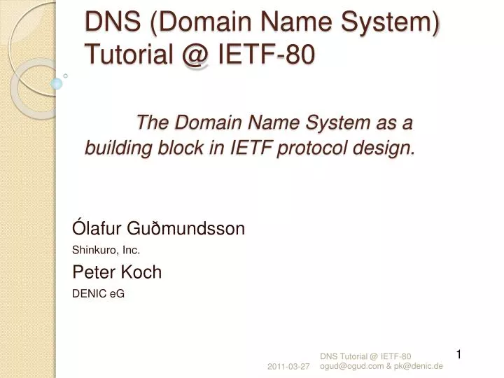 Ppt Dns Domain Name System Tutorial Ietf 80 The Domain Name System As A Building Block In Ietf Protocol Design Powerpoint Presentation Id 1483090