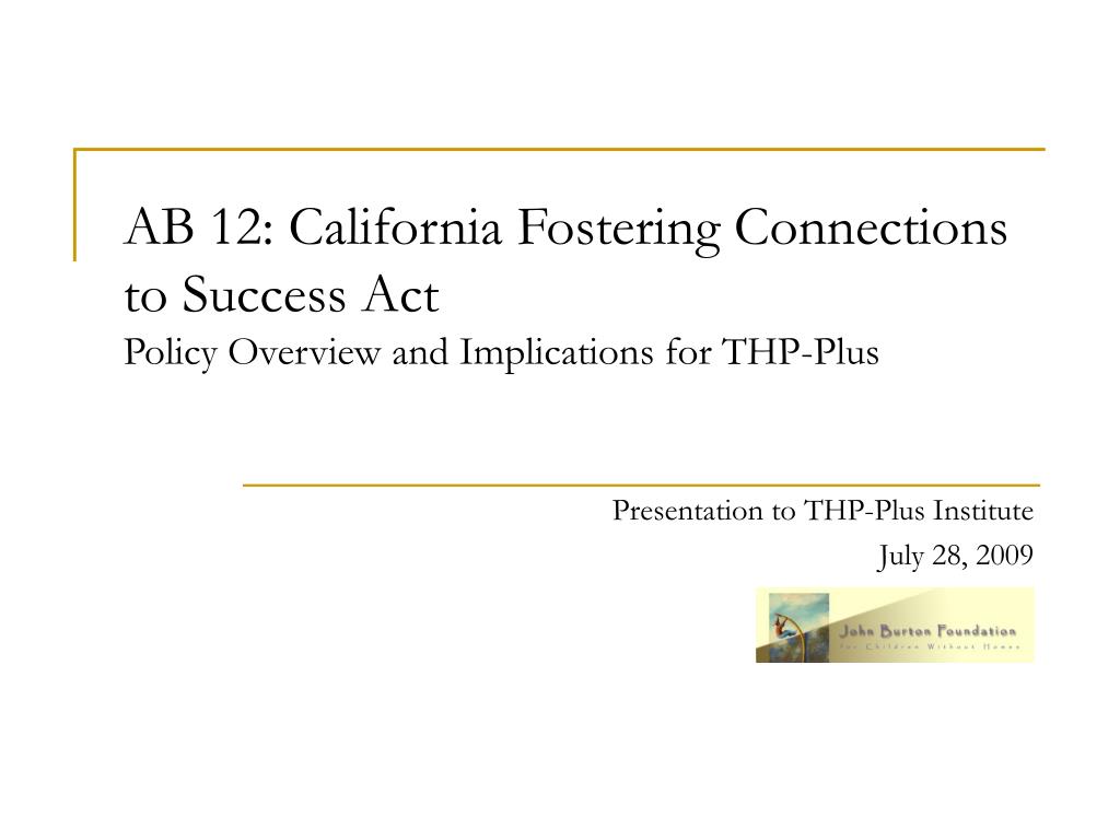 PPT AB 12 California Fostering Connections to Success Act Policy