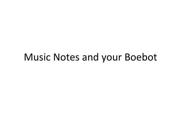 music notes and your boebot n.