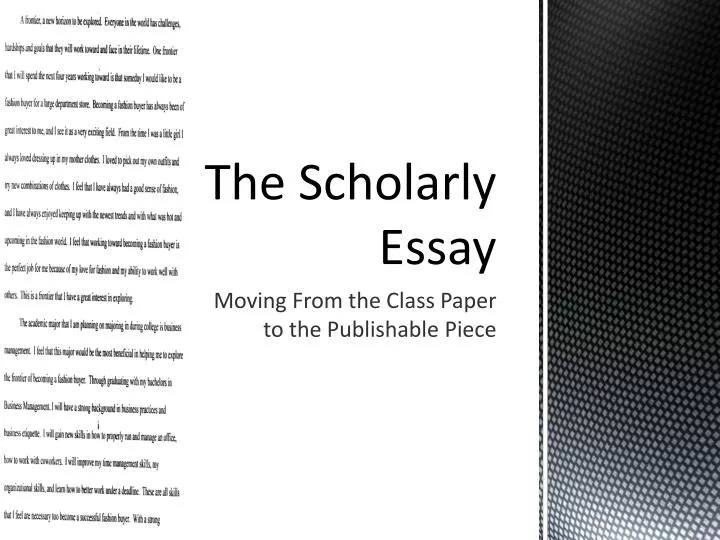 scholarly voice essay The first person in academic writing because i said so: continue to discourage the first-person perspective and the personal voice in academic papers. scholarly voice essay The first person in academic writing because i said so: continue to discourage the first-person perspective and the personal voice in academic papers.