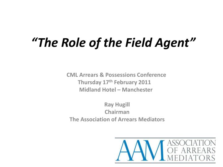 the role of the field agent n.